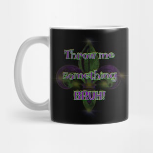 Throw me something Mister bruh beads Mardi Gras mayhem New Orleans Mug